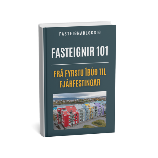 Fasteignir 101 - Frá fyrstu íbúð til fjárfestingar - Rafbók